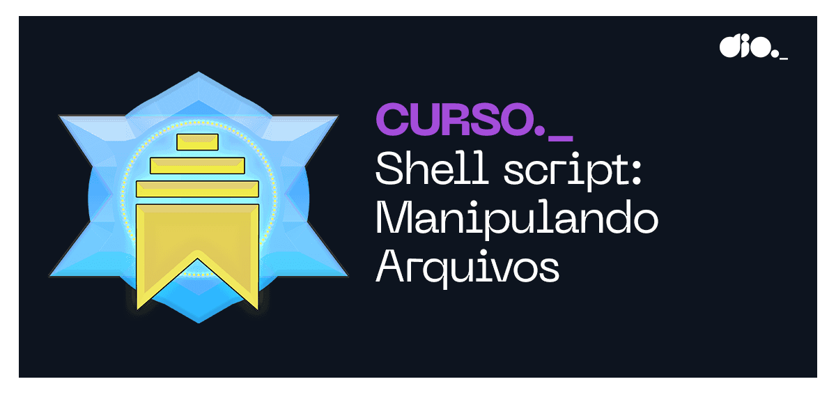 Shell Script Manipulando Arquivos Digital Innovation One